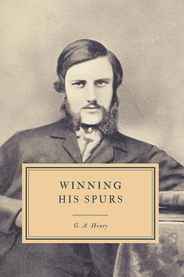 Winning his Spurs: A Tale of the Crusades 1096561948 Book Cover