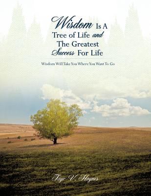 Wisdom Is A Tree of Life and The Greatest Succe... 1619961873 Book Cover