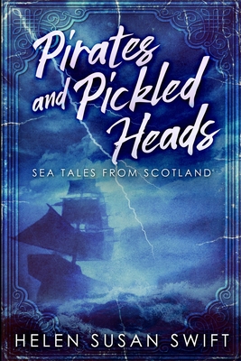 Pirates and Pickled Heads: Large Print Edition [Large Print] 1034245120 Book Cover