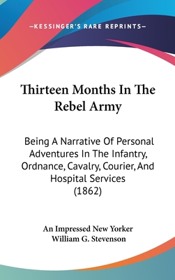 Thirteen Months In The Rebel Army: Being A Narr... 1437431828 Book Cover