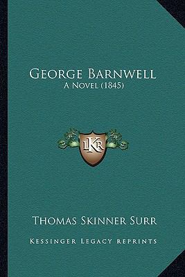 George Barnwell: A Novel (1845) 1164164937 Book Cover