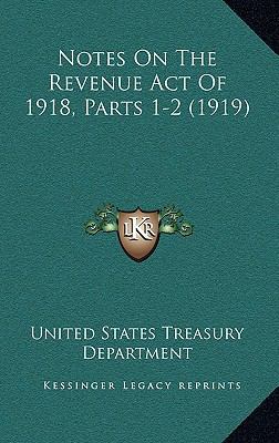 Notes On The Revenue Act Of 1918, Parts 1-2 (1919) 1165478064 Book Cover