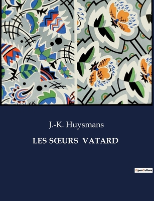 Les Soeurs Vatard: Une exploration des vies et ... [French] B0CP1JCN5R Book Cover