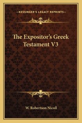 The Expositor's Greek Testament V3 1163127302 Book Cover
