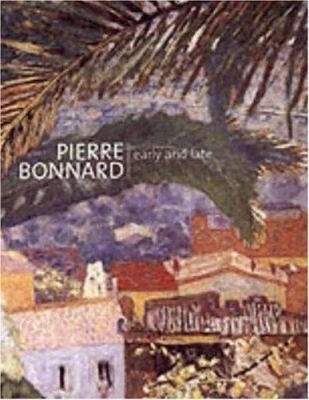 Pierre Bonnard: Early and Late 0856675741 Book Cover