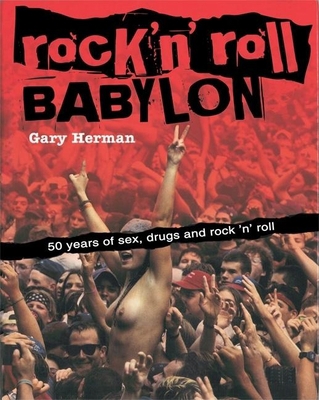 Rock 'n' Roll Babylon: 50 Years of Sex, Drugs a... 0859654001 Book Cover