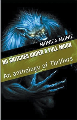 No Snitches Under A Full Moon B0CWXNMKXP Book Cover
