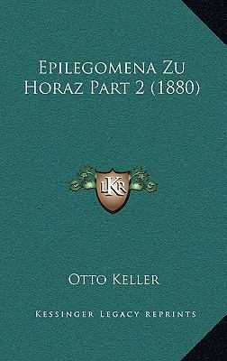Epilegomena Zu Horaz Part 2 (1880) [German] 1168578329 Book Cover