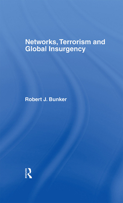 Networks, Terrorism and Global Insurgency 0415348196 Book Cover