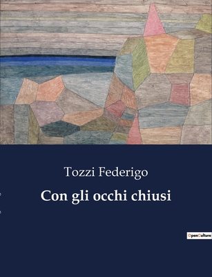 Con gli occhi chiusi [Italian] B0CG893JDG Book Cover