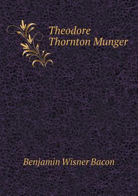 Theodore Thornton Munger 5518658850 Book Cover