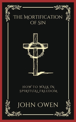 The Mortification of Sin: How to Walk in Spirit... 9358376023 Book Cover