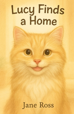 Lucy Finds a Home B0F6VVLRZZ Book Cover