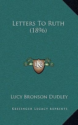 Letters to Ruth (1896) 1164958577 Book Cover