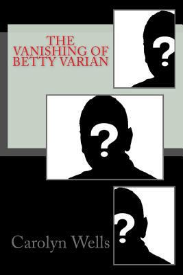 The Vanishing Of Betty Varian 1500451037 Book Cover