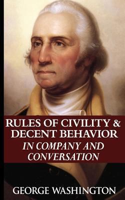 The Rules of Civility and Decent Behavior in Co... 149298504X Book Cover