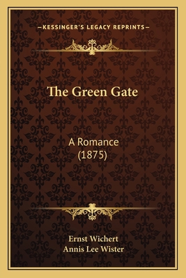 The Green Gate: A Romance (1875) 1167050932 Book Cover