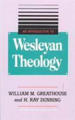 An Introduction to Wesleyan Theology 0834119994 Book Cover