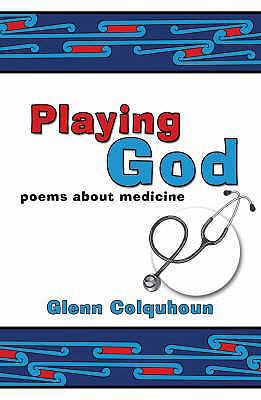 Playing God: Poems about Medicine 1905140169 Book Cover