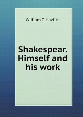 Shakespear. Himself and his work 5519305951 Book Cover