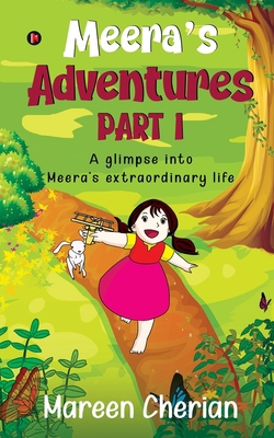 Meera's Adventures - Part I: A glimpse into Mee... 1647835003 Book Cover