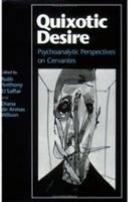 Quixotic Desire: Psychoanalytic Perspectives on... 0801480817 Book Cover