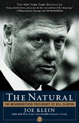 The Natural: The Misunderstood Presidency of Bi... 0767914120 Book Cover
