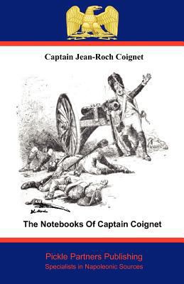 The Notebooks of Captain Coignet 1908692146 Book Cover