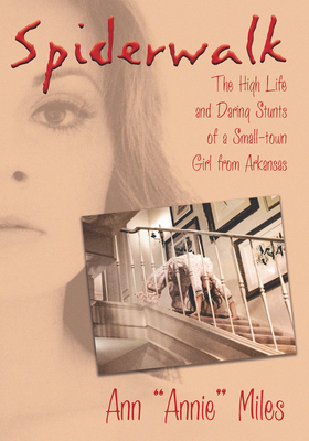 Spiderwalk: The High Life and Daring Stunts of ... 1945624108 Book Cover