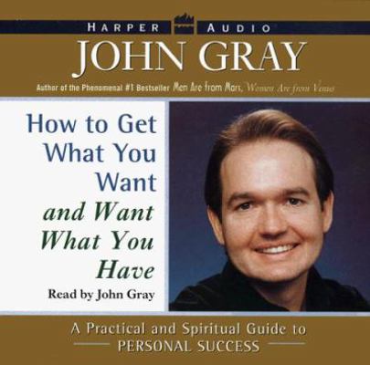 How to Get What You Want and Want What You Have 0694521779 Book Cover