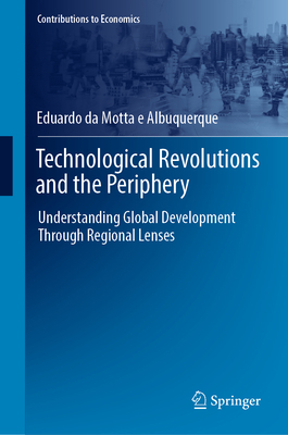 Technological Revolutions and the Periphery: Un... 3031434358 Book Cover