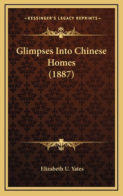 Glimpses Into Chinese Homes (1887) 1166501396 Book Cover