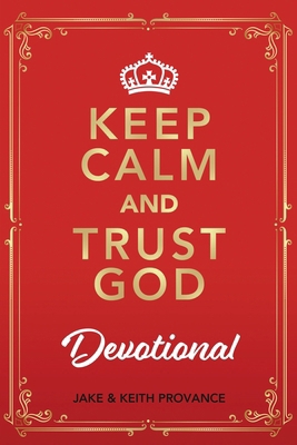 Keep Calm and Trust God Devotional 168573054X Book Cover