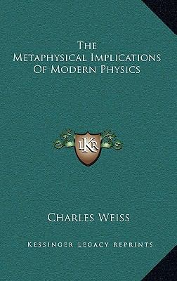 The Metaphysical Implications Of Modern Physics 1168870097 Book Cover