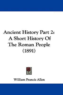 Ancient History Part 2: A Short History Of The ... 1104707950 Book Cover