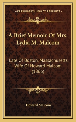 A Brief Memoir Of Mrs. Lydia M. Malcom: Late Of... 1165283832 Book Cover