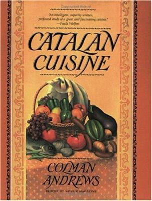 Catalan Cuisine: Europe's Last Great Culinary S... 1558321543 Book Cover