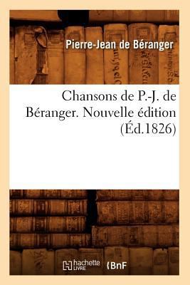 Chansons de P.-J. de Béranger. Nouvelle Édition... [French] 2012640834 Book Cover