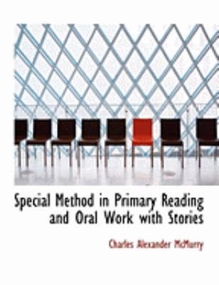 Special Method in Primary Reading and Oral Work... [Large Print] 0554792346 Book Cover