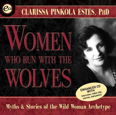 Women Who Run with the Wolves: Myths and Storie... 1564558452 Book Cover