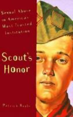 Scout's Honor: Sexual Abuse in America's Most T... 0761500243 Book Cover