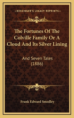 The Fortunes Of The Colville Family Or A Cloud ... 1164360264 Book Cover