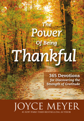 The Power of Being Thankful: 365 Devotions for ... 145551733X Book Cover