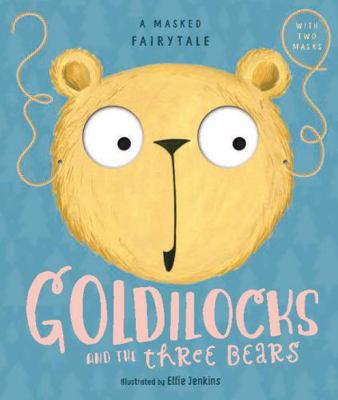 A Masked Fairytale: Goldilocks and the Three Bears 1760127124 Book Cover
