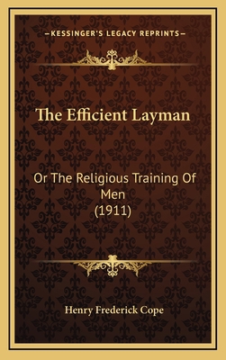 The Efficient Layman: Or The Religious Training... 1167280512 Book Cover