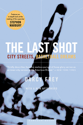 The Last Shot: City Streets, Basketball Dreams B09L75NQ8G Book Cover