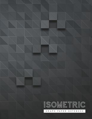 Isometric Graph Paper Notebook: 3D Graph Paper ... 1073316939 Book Cover