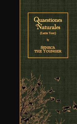 Quaestiones Naturales: Latin Text [Latin] 1530010268 Book Cover