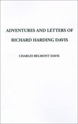 Adventures and Letters of Richard Harding Davis 1588279499 Book Cover