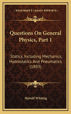 Questions On General Physics, Part 1: Statics, ... 1168977398 Book Cover